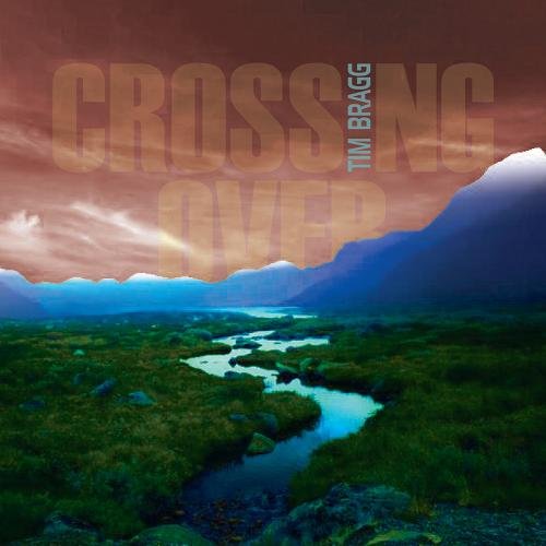Crossing Over - Tim Bragg